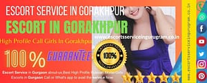 How to Approach Yourself to Get Maximum Escort Service Satisfaction from Call Girls in Gorakhpur?
